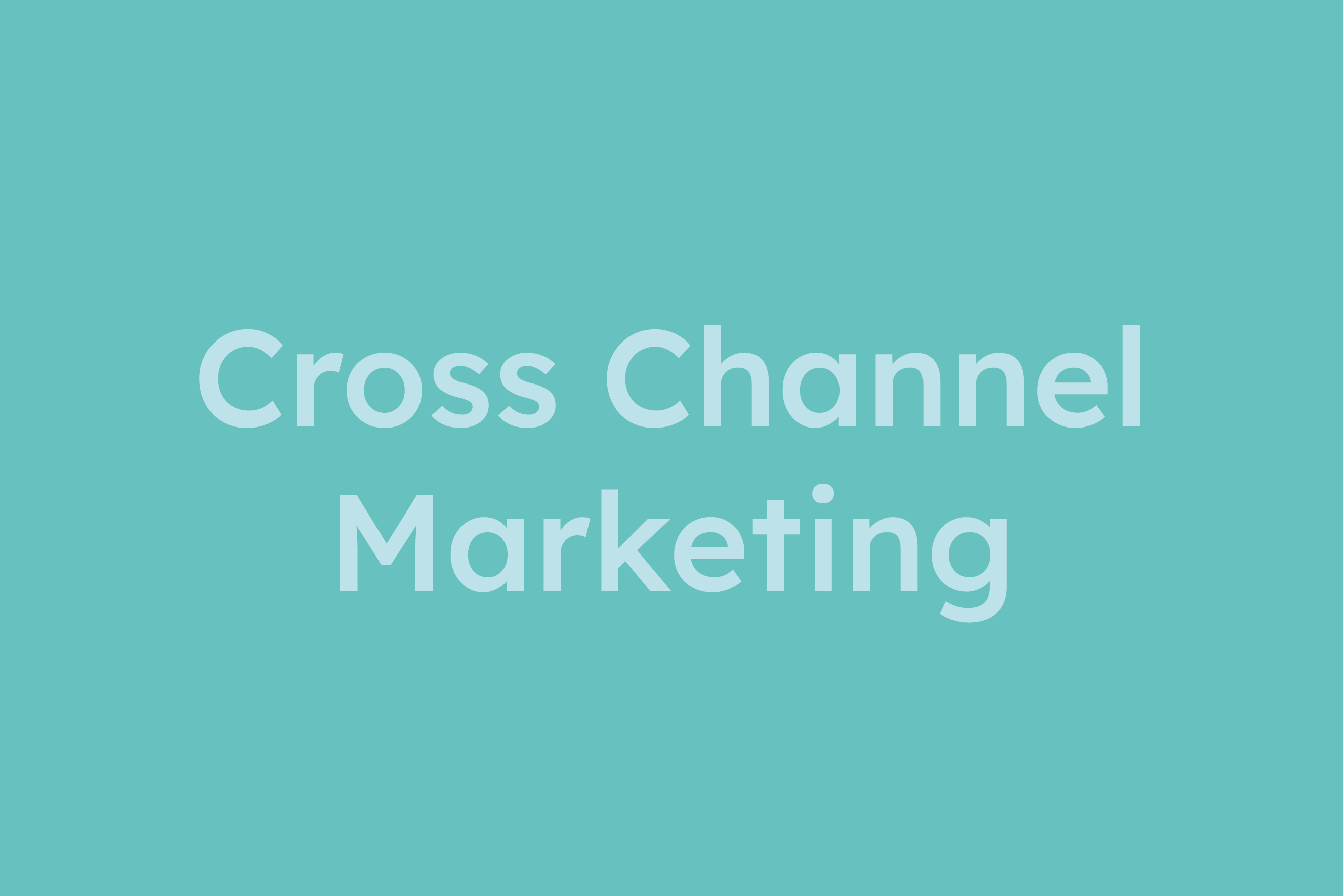 Cross Channel Marketing erklärt im Glossar von Campaign