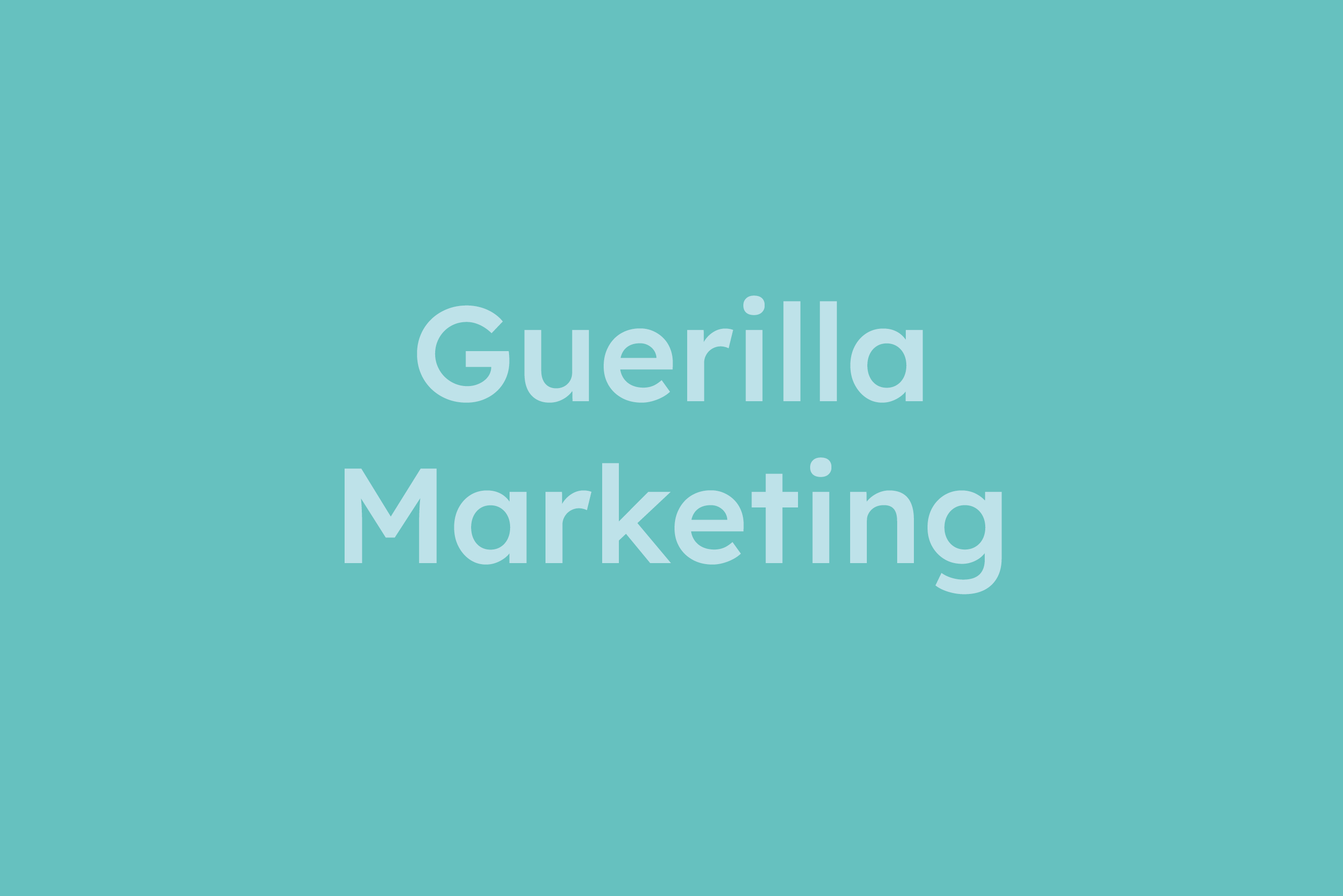 Guerilla Marketing erklärt im Glossar von Campaign