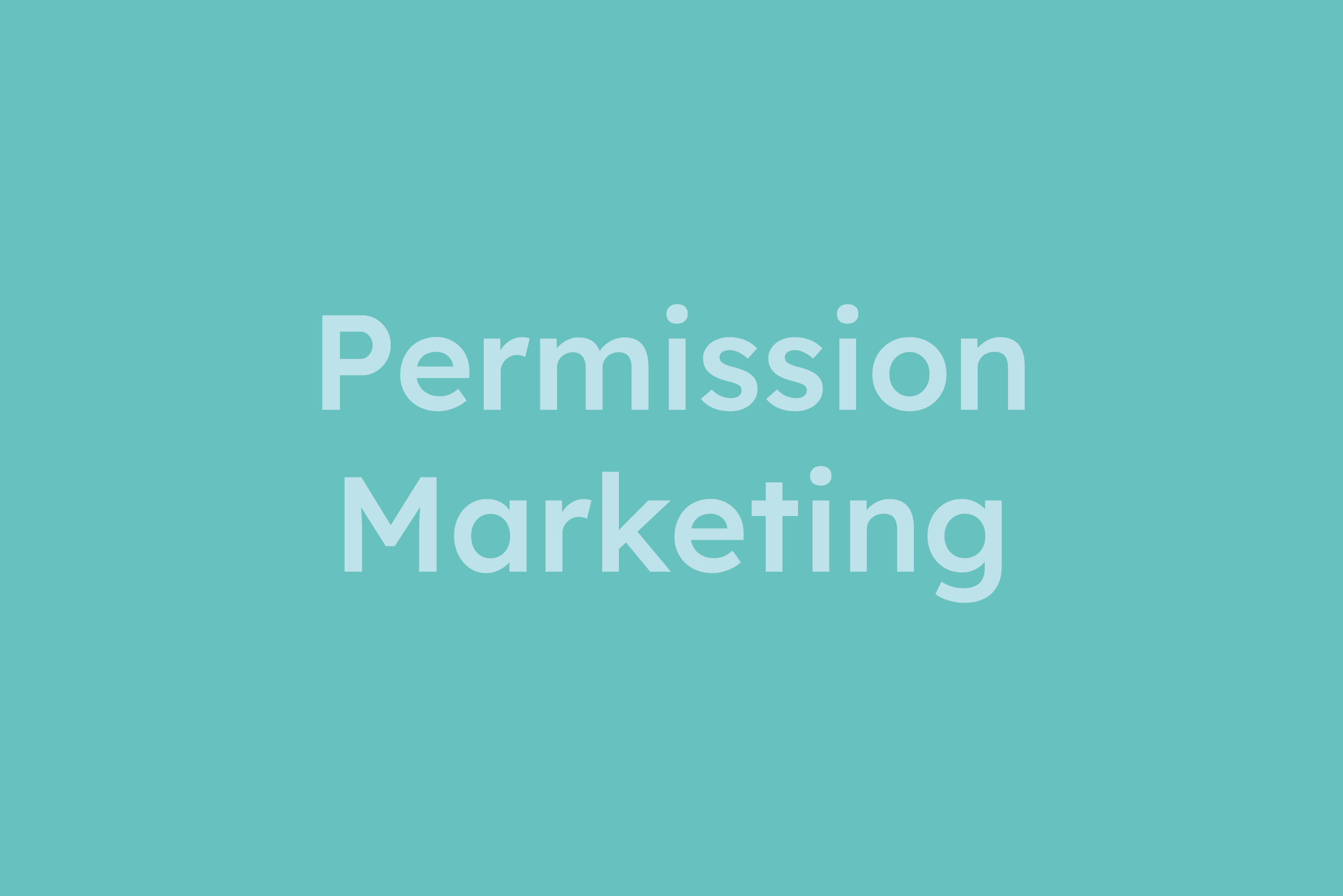 Permission Marketing erklärt im Glossar von Campaign